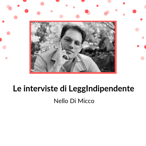 INTERVISTA – Nello Di Micco – “Il tormento delle donne per le insidie dell’uomo violento”